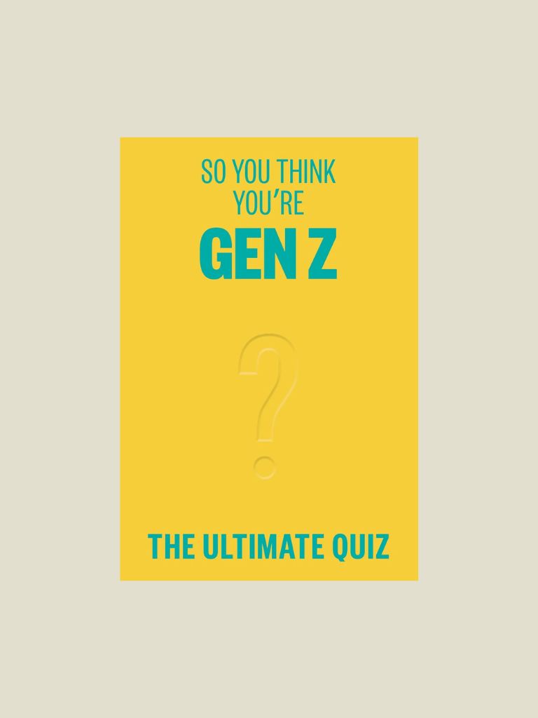 So You Think You Are Gen Z